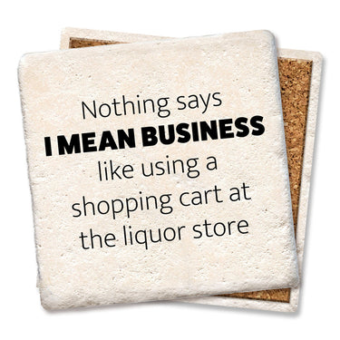 Drink Coaster - Nothing says I mean business
